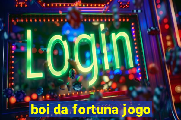 boi da fortuna jogo